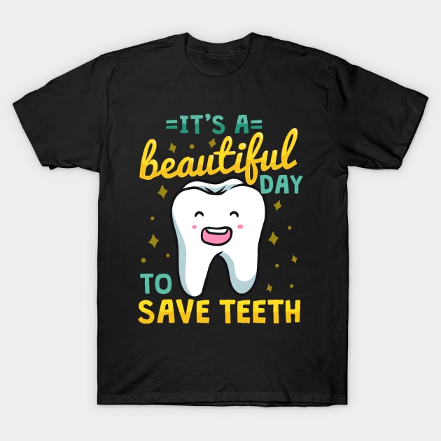 Dentist Dental Assistant Dental Hygienist T-Shirt by KAWAIITEE